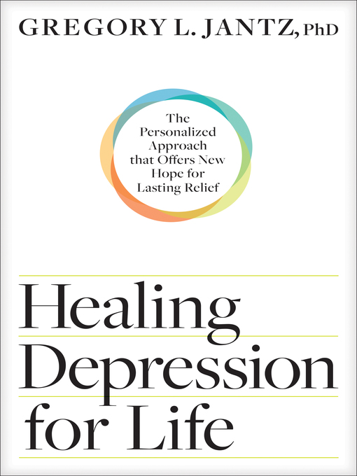 Title details for Healing Depression for Life by Gregory L. Jantz Ph.D. - Available